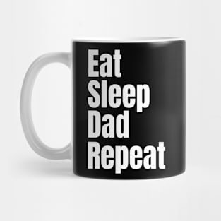 Eat Sleep Dad Repeat Mug